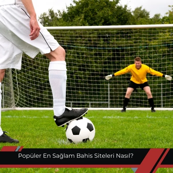 Popüler En Sağlam Bahis Siteleri Nasıl