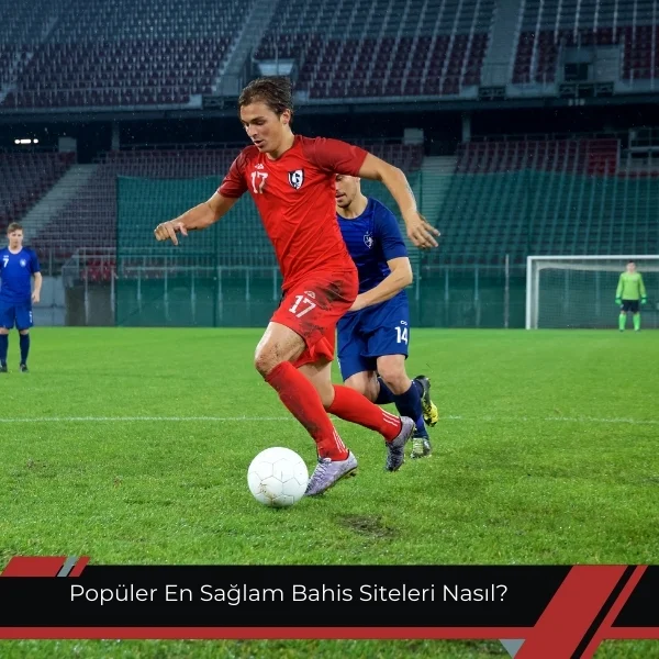 Popüler En Sağlam Bahis Siteleri Nasıl